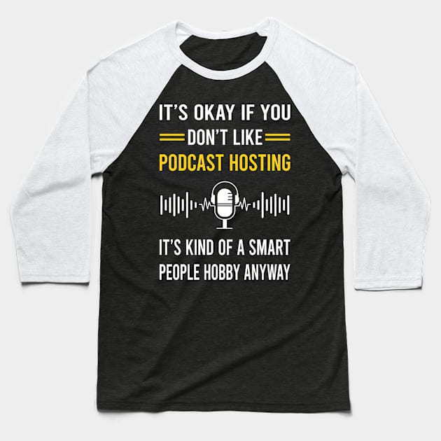 Smart People Hobby Podcast Hosting Podcasts Baseball T-Shirt by Bourguignon Aror